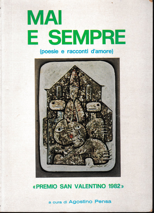 Mai e sempre (poesie e racconti d'amore). 12^ ed. concorso letterario internazionale "Premio San Valentino" 1982 - copertina