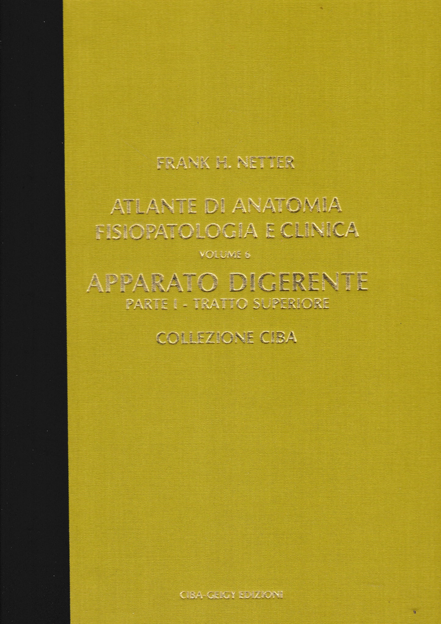 Atlante di Anatomia Fisiopatologica e Clinica, volume 6°- Apparato digerente, parte prima - tratto superiore - copertina