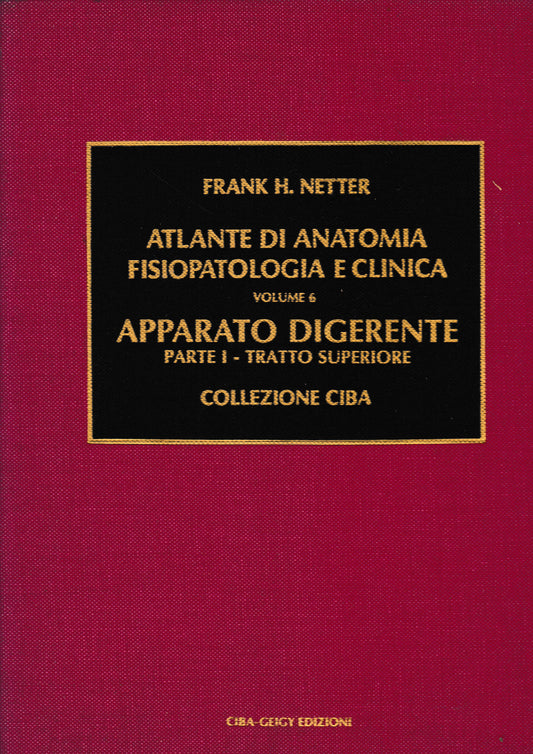 Atlante di Anatomia Fisiopatologica e Clinica, volume 6°- Apparato digerente, parte prima - tratto superiore - copertina