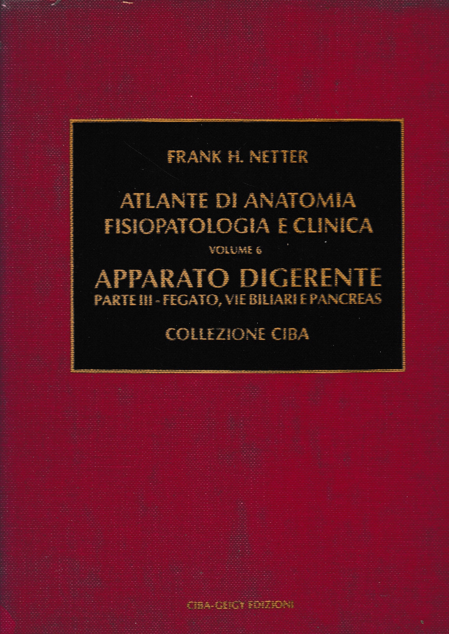 Atlante di Anatomia Fisiopatologica e Clinica, volume 6°- Apparato digerente, parte terza - fegato, vie biliari e pancreas - copertina