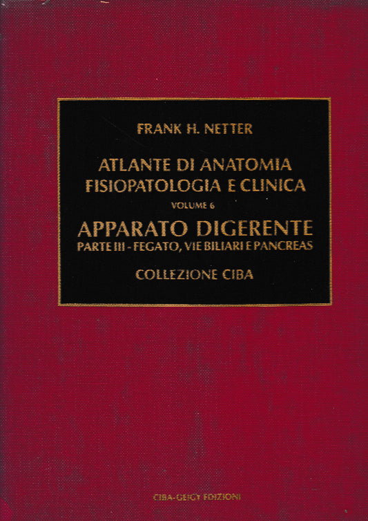 Atlante di Anatomia Fisiopatologica e Clinica, volume 6°- Apparato digerente, parte terza - fegato, vie biliari e pancreas - copertina