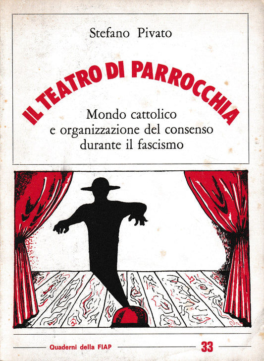 Il teatro di parrocchia. Mondo cattolico e organizzazione del consenso durante il fascismo - copertina