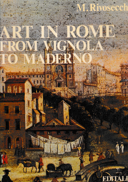 Art in Rome from Vignola to Maderno - copertina
