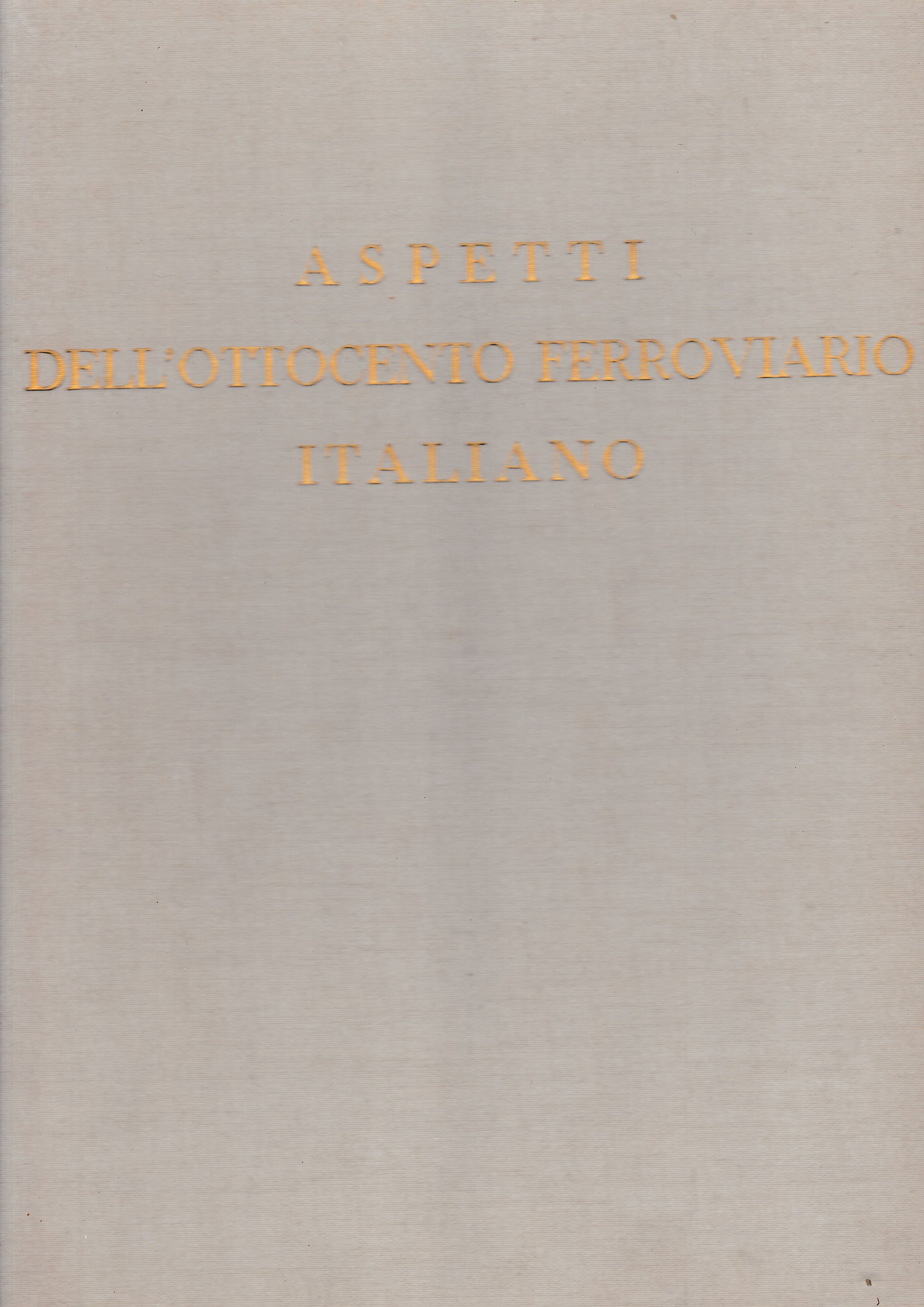 Aspetti dell'Ottocento ferroviario italiano - copertina