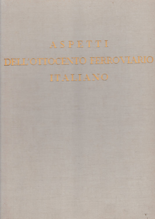 Aspetti dell'Ottocento ferroviario italiano - copertina