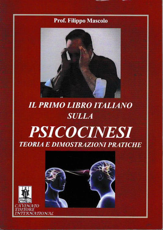Il primo libro italiano sulla psicocinesi. Teoria e dimostrazioni pratiche - copertina