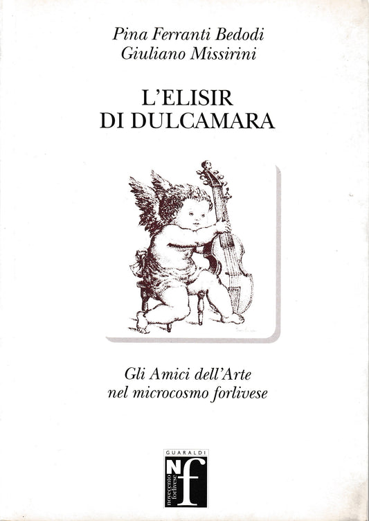 L'elisir di Dulcamara. Gli amici dell'arte nel microcosmo forlivese - copertina