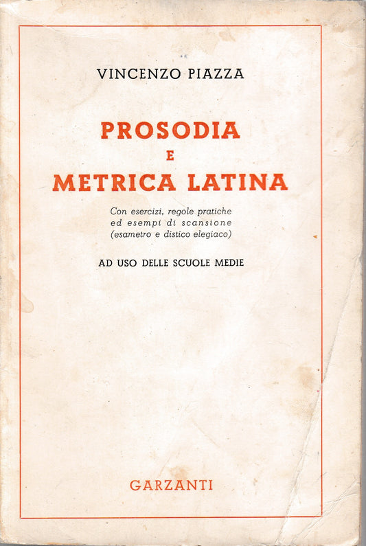 Prosodia e Metrica Latina, con esercizi, regole pratiche ed esempi di scansione ad uso delle scuole medie - copertina