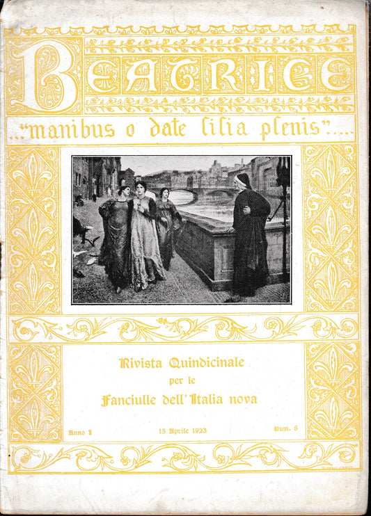 Beatrice. "manibus, o date lilia plenis.." Rivista quindicinale per le Fanciulle dell'Italia nova. Anno1 - 15 Aprile 1923 - fascicolo VIII - copertina