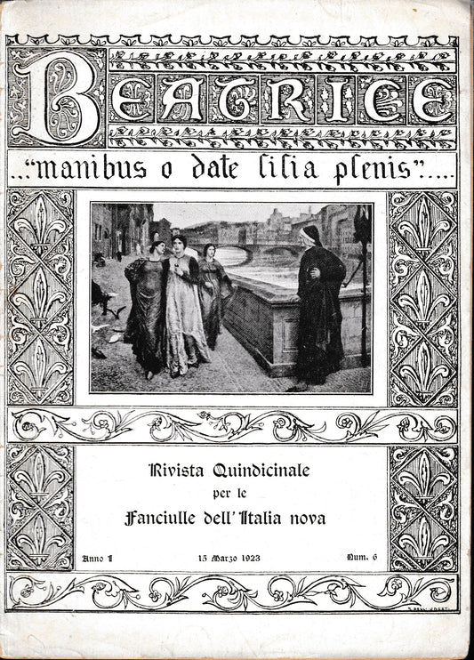 Beatrice. "manibus, o date lilia plenis.." Rivista quindicinale per le Fanciulle dell'Italia nova. Anno1 - 15 Marzo 1923 - fascicolo VI - copertina