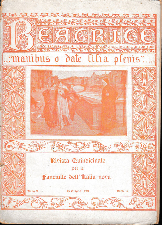 Beatrice. "manibus, o date lilia plenis.." Rivista quindicinale per le Fanciulle dell'Italia nova. Anno1 - 15 Giugno 1923 - fascicolo XII - copertina