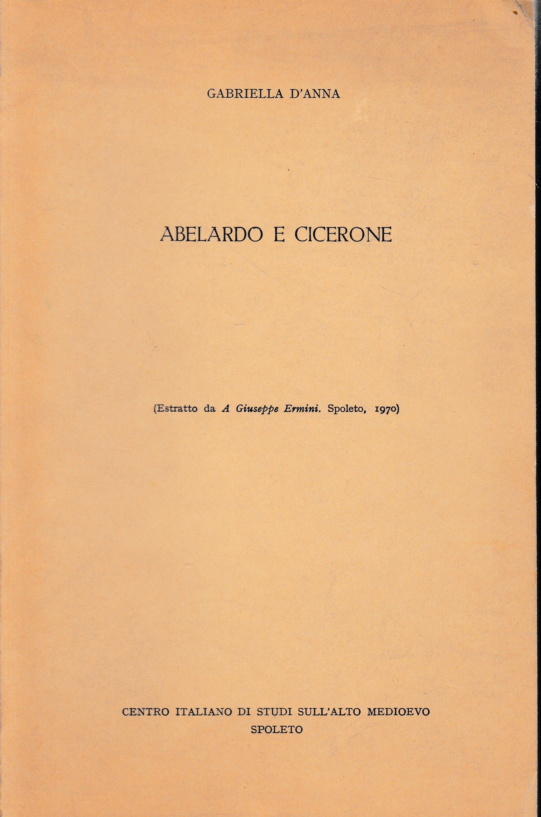 Abelardo e Cicerone. Estratto da "A Giuseppe Ermini", Spoleto 1970 - copertina