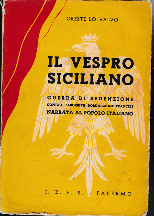 Il vespro Siciliano. Guerra di redenzione con l'aborrita dominazione francese narrata al popolo italiano - copertina