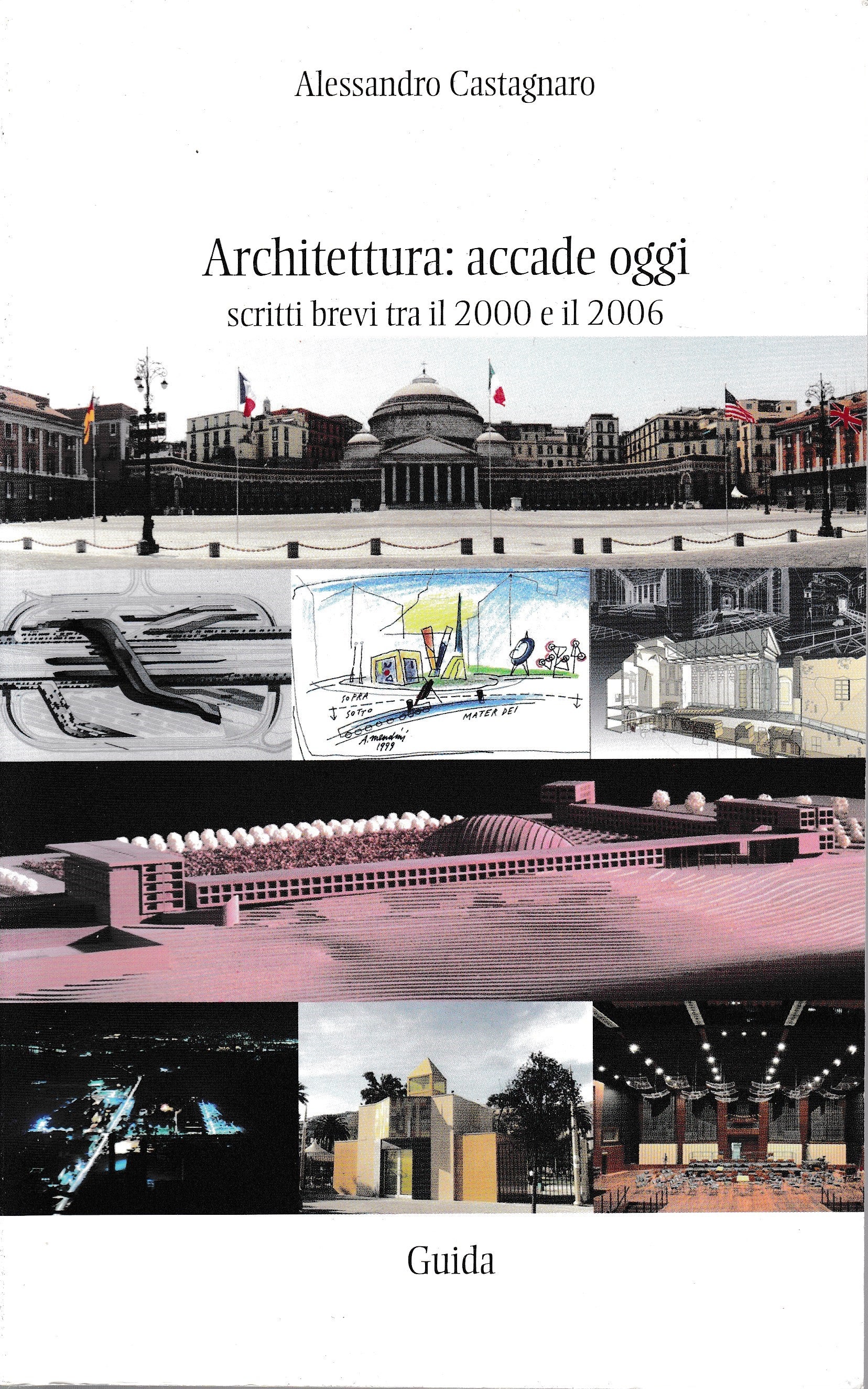 Architettura: accade oggi. Scritti brevi tra il 2000 e il 2006 - copertina