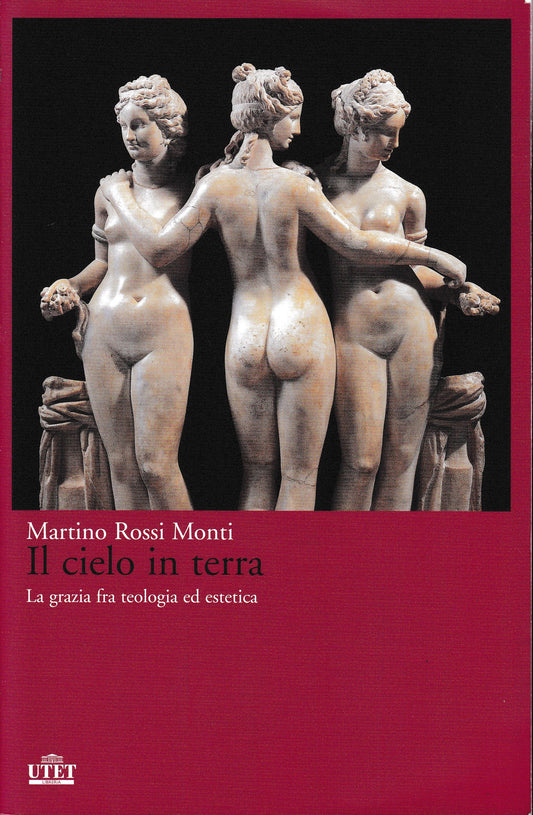 Il cielo in terra. La grazia fra teologia ed estetica - copertina