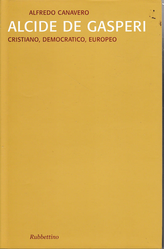 Alcide De Gasperi. Cristiano, democratico, europeo - copertina