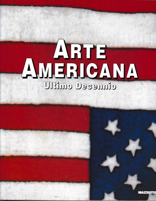 Arte americana, ultimo decennio. Catalogo della mostra (Ravenna, 2000) Ediz. italiana e inglese - copertina