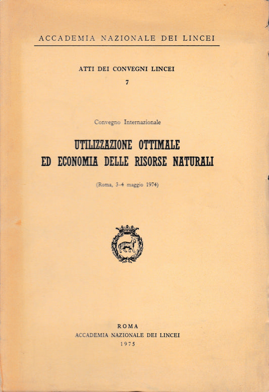 Utilizzazione ottimale ed economia delle risorse naturali. Atti dei convegni Lincei 7 - copertina