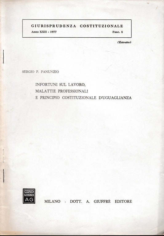 Infortuni sul lavoro, malattie professionali e principio costituzionale d'uguaglianza. Giurisprudenza Costituzionale, anno XXII - 1977Fasc. 8 (estratto) - copertina