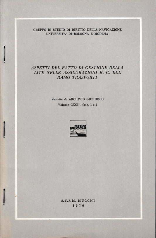 Aspetti del patto di gestione della lite nelle assicurazioni R. C. del ramo trasporti. Estratto da Archivio Giuridico, vol, CXCI - fasc. 1 e 2, 1976 - copertina