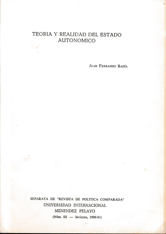Teoria y realidad del estedo autonomico. Separada de"Revista de Politica Comparada", n. III - Invierno 1980-81 - copertina