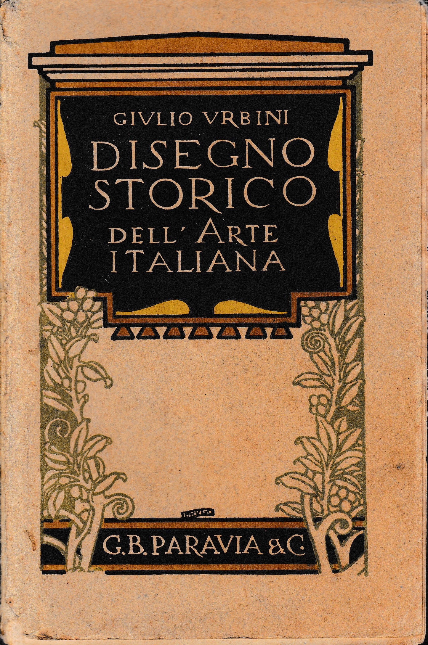 Disegno storico dell'arte italiana. Preceduto da un trattatello sulla tecnica delle arti figurative - copertina