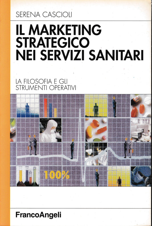 Il marketing strategico nei servizi sanitari. La filosofia e gli strumenti operativi - copertina