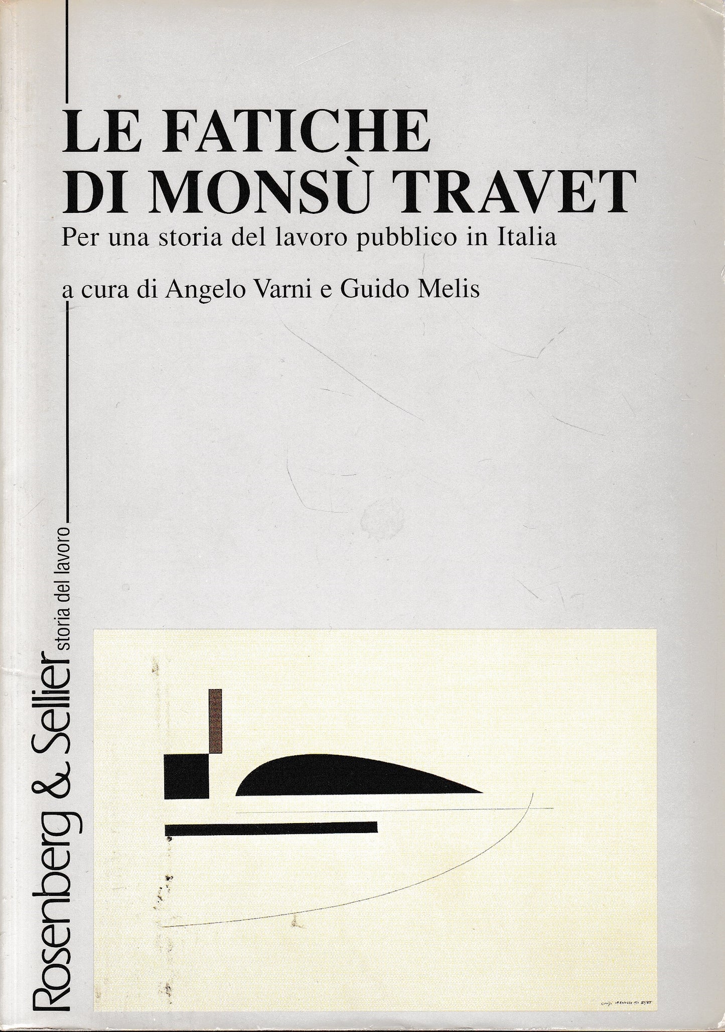 Le fatiche di Monsù Travet. Per una storia del lavoro pubblico in Italia - copertina