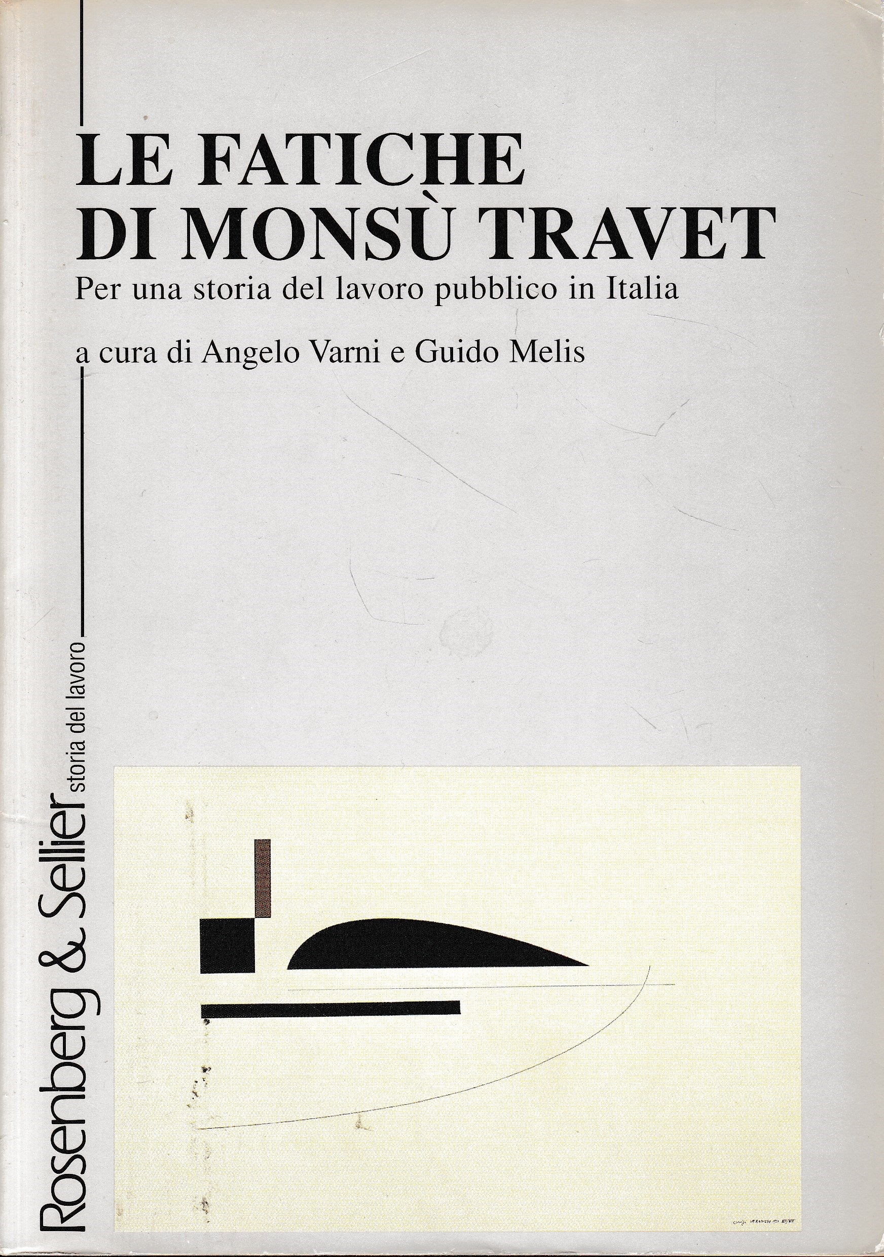 Le fatiche di Monsù Travet. Per una storia del lavoro pubblico in Italia - copertina