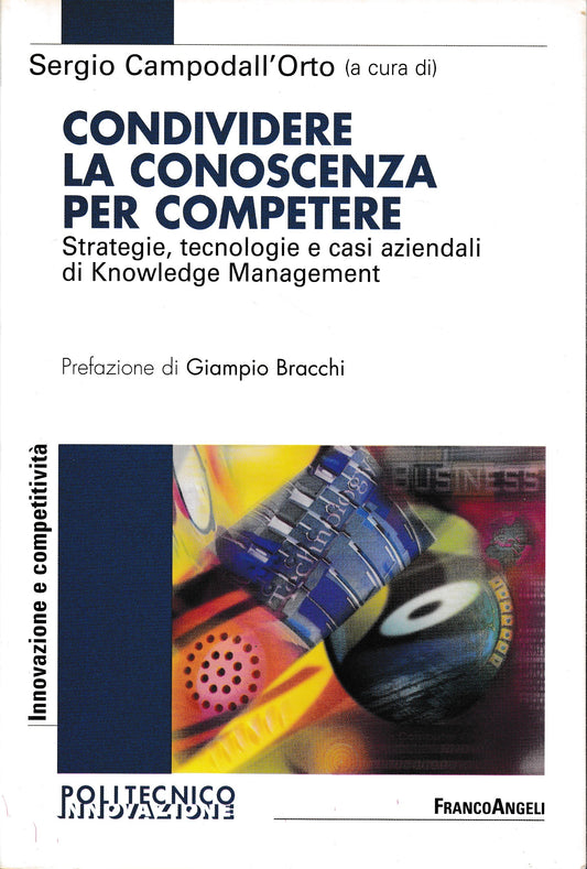 Condividere la conoscenza per competere. Strategie, tecnologie e casi aziendali di Knowledge Management - copertina