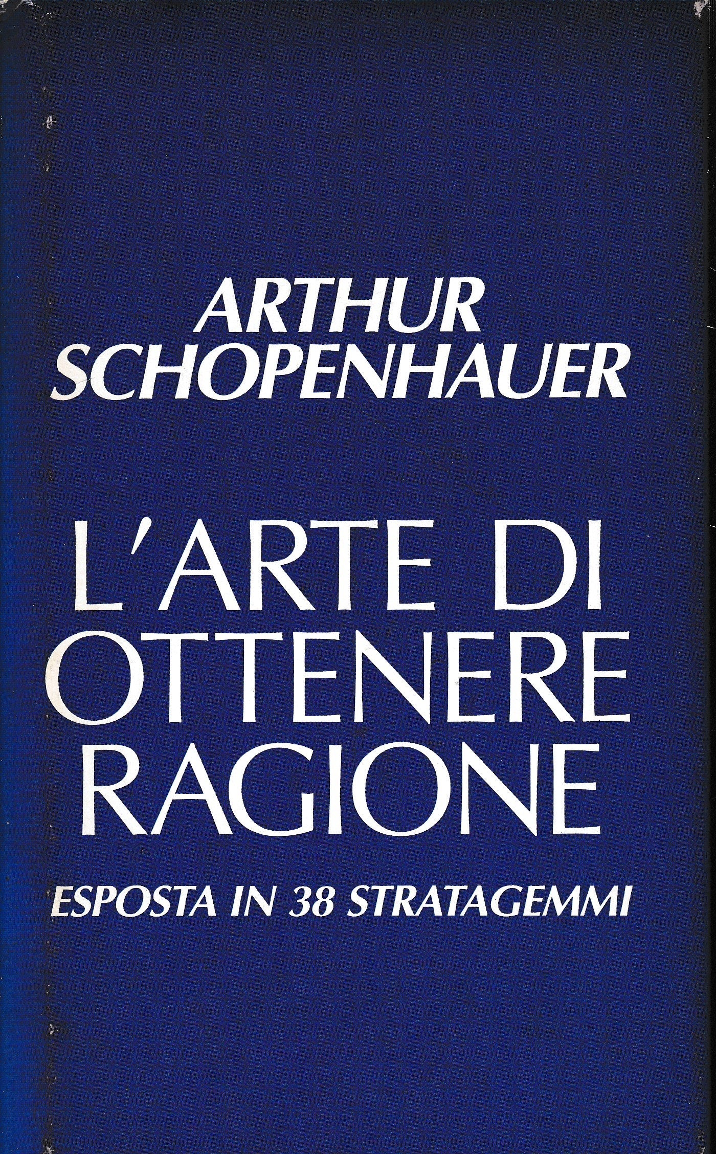 L'arte di ottenere ragione, esposta in 38 stratagemmi - copertina