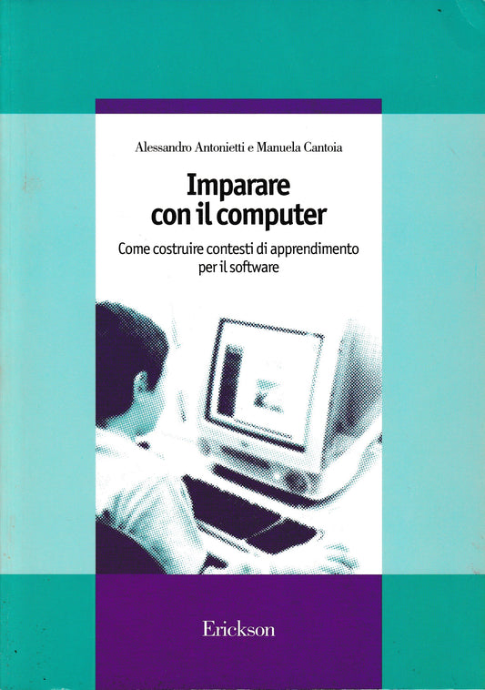 Imparare con il computer. Come costruire contesti di apprendimento per il software - copertina