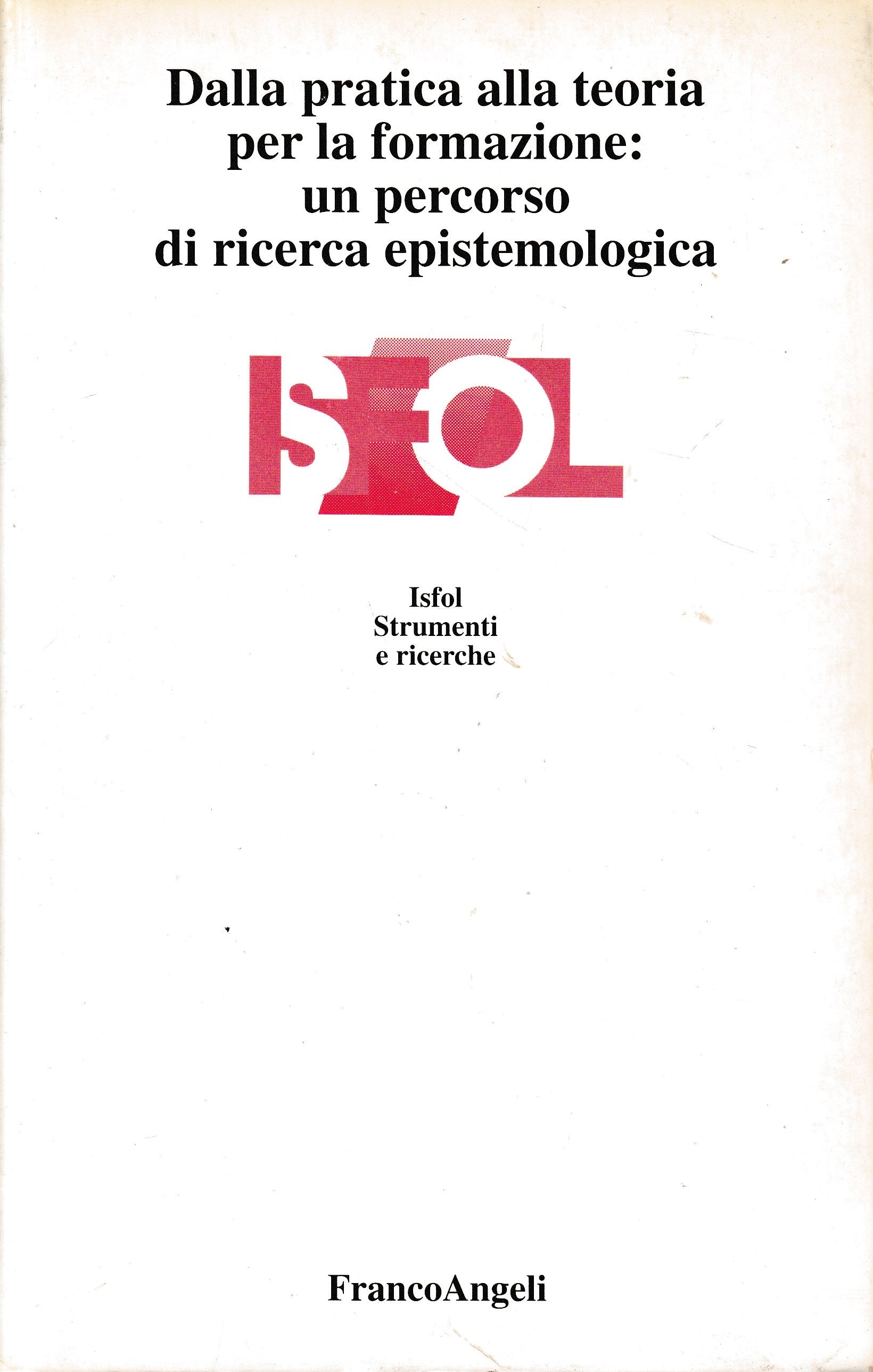 Dalla pratica alla teoria per la formazione: un percorso di ricerca epistemologica - copertina