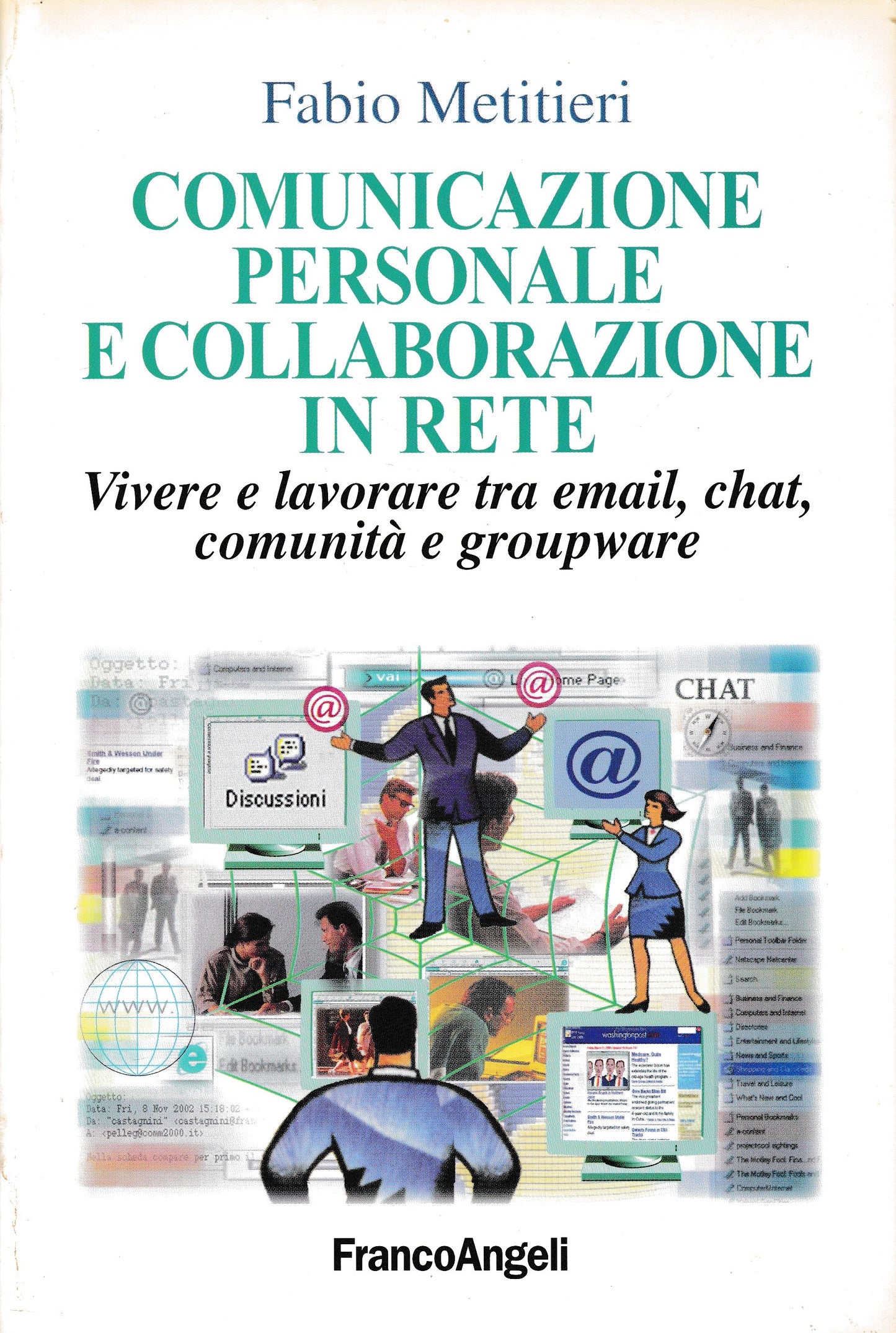 Comunicazione personale e collaborazione in rete. Vivere e lavorare tra email, chat, comunità e groupware - copertina