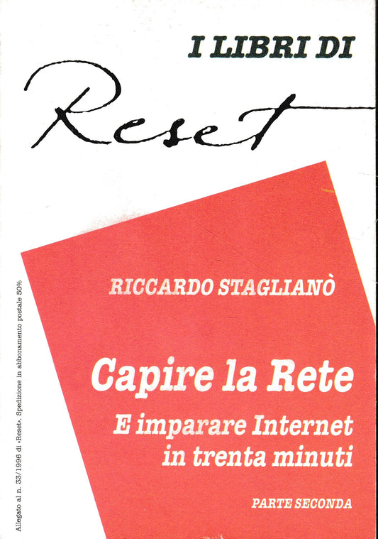 Capire la rete. E imparare Internet in trenta minuti. Allegato al n. 33/1996 di "Reset" - copertina