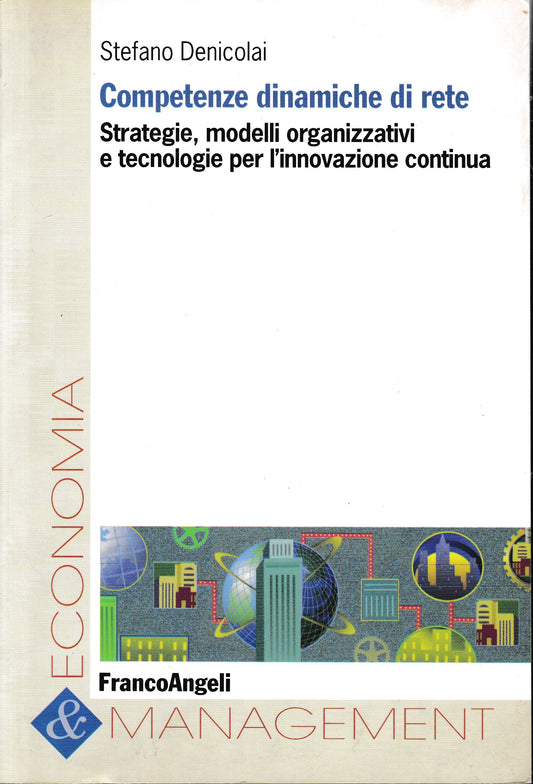 Competenze dinamiche di rete. Strategie, modelli organizzativi e tecnologie per l'innovazione continua - copertina