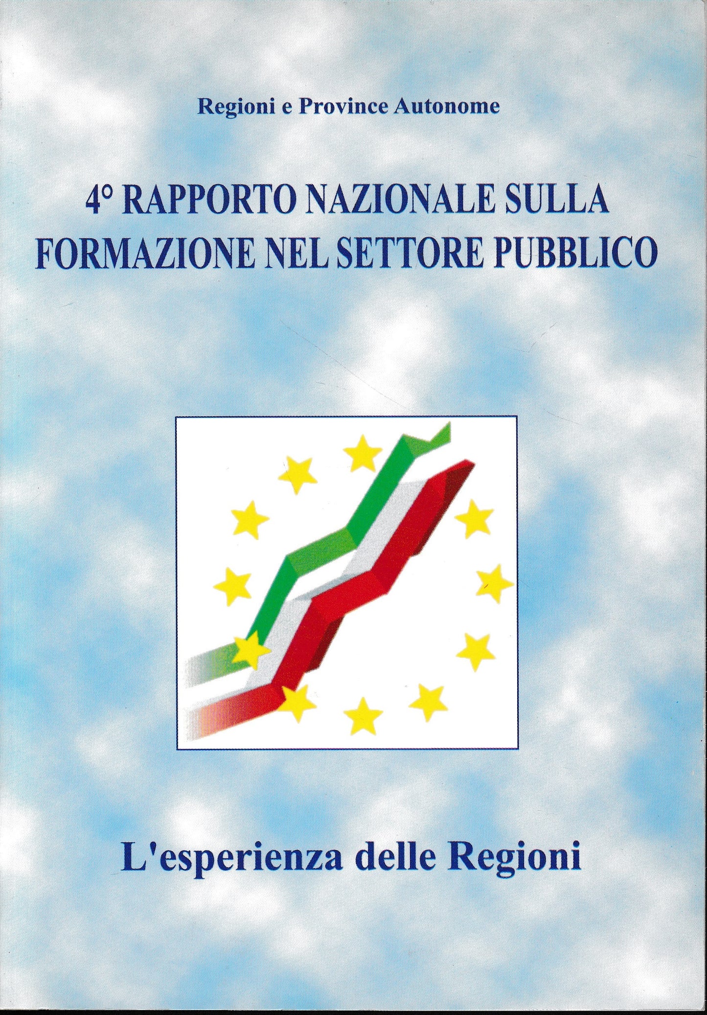 4° rapporto nazionale sulla formazione nel settore pubblico. Forum P. A. - Roma, 9 Maggio 2001 - copertina