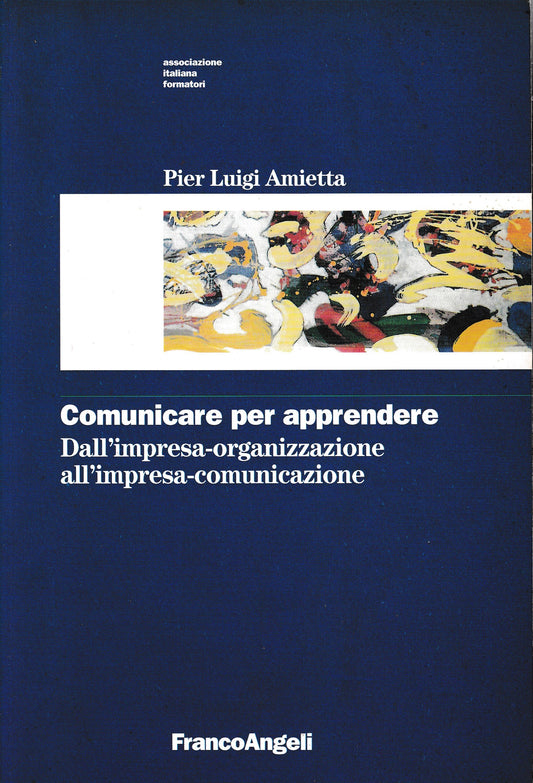 Comunicare per apprendere. Dall'impresa-organizzazione all'impresa-comunicazione - copertina