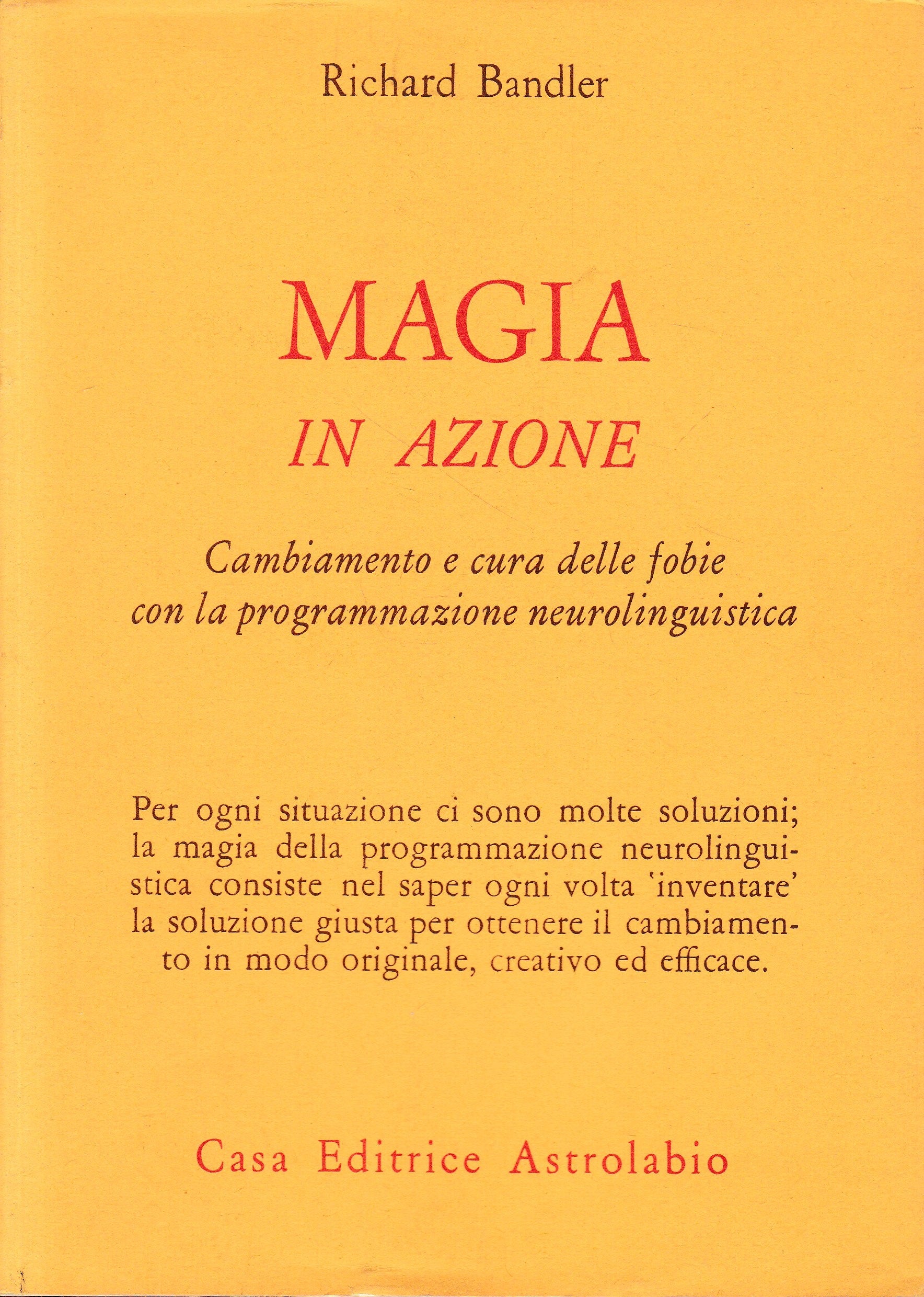 Magia in azione. Cambiamento e cura delle fobie con la programmazione neurolinguistica - copertina
