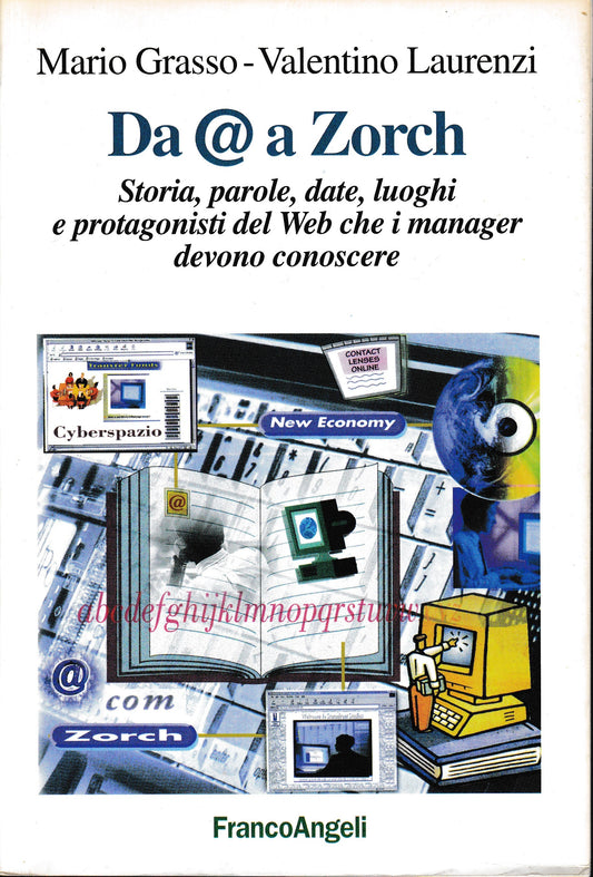 Da @ a Zorch. Storia, parole, date, luoghi e protagonisti del Web che i manager devono conoscere - copertina