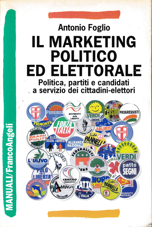 Il marketing politico ed elettorale. Politica, partiti e candidati a servizio dei cittadini-elettori - copertina