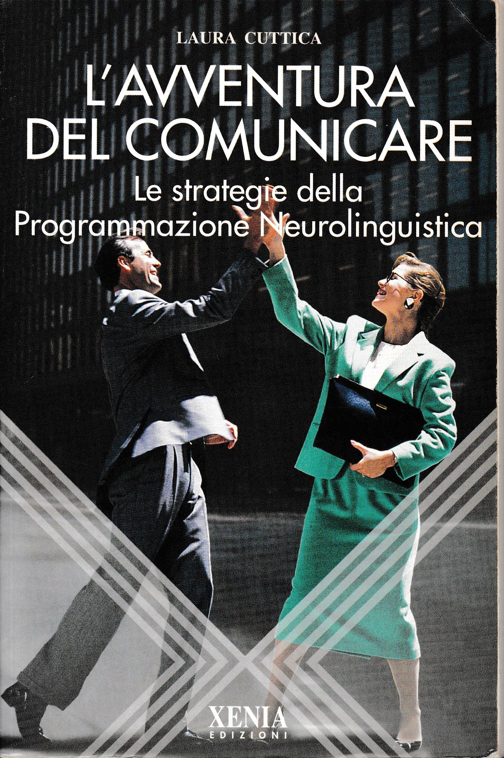 L'avventura del comunicare. Le strategie della programmazione neurolinguistica - copertina
