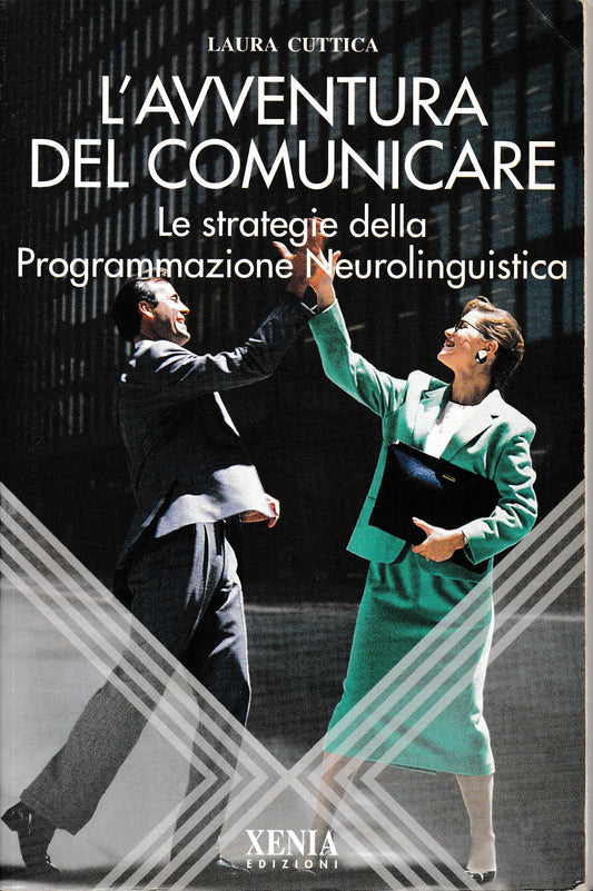 L'avventura del comunicare. Le strategie della programmazione neurolinguistica - copertina