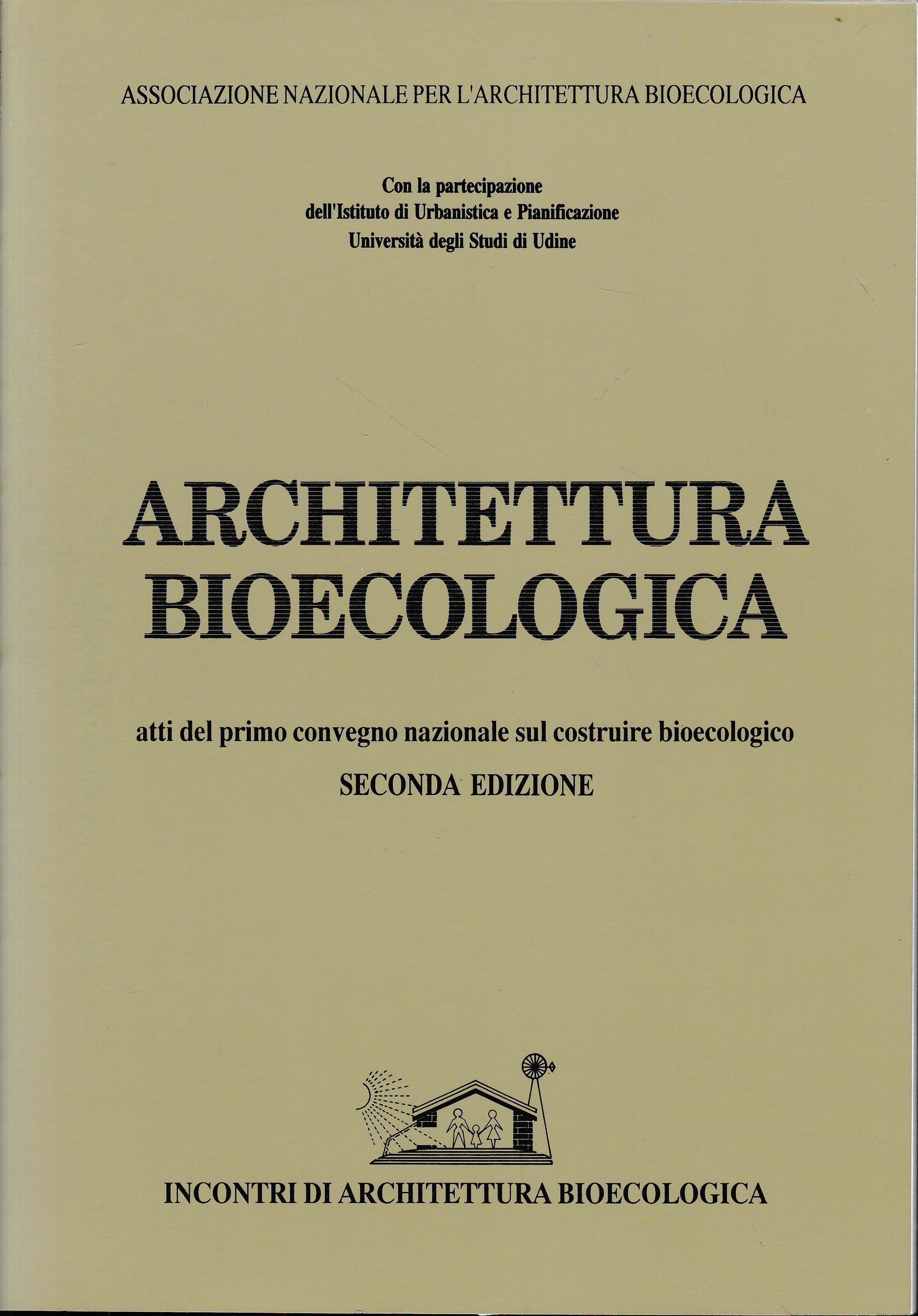 Architettura bioecologica. Atti del primo convegno nazionale sul costruire bioecologico - copertina