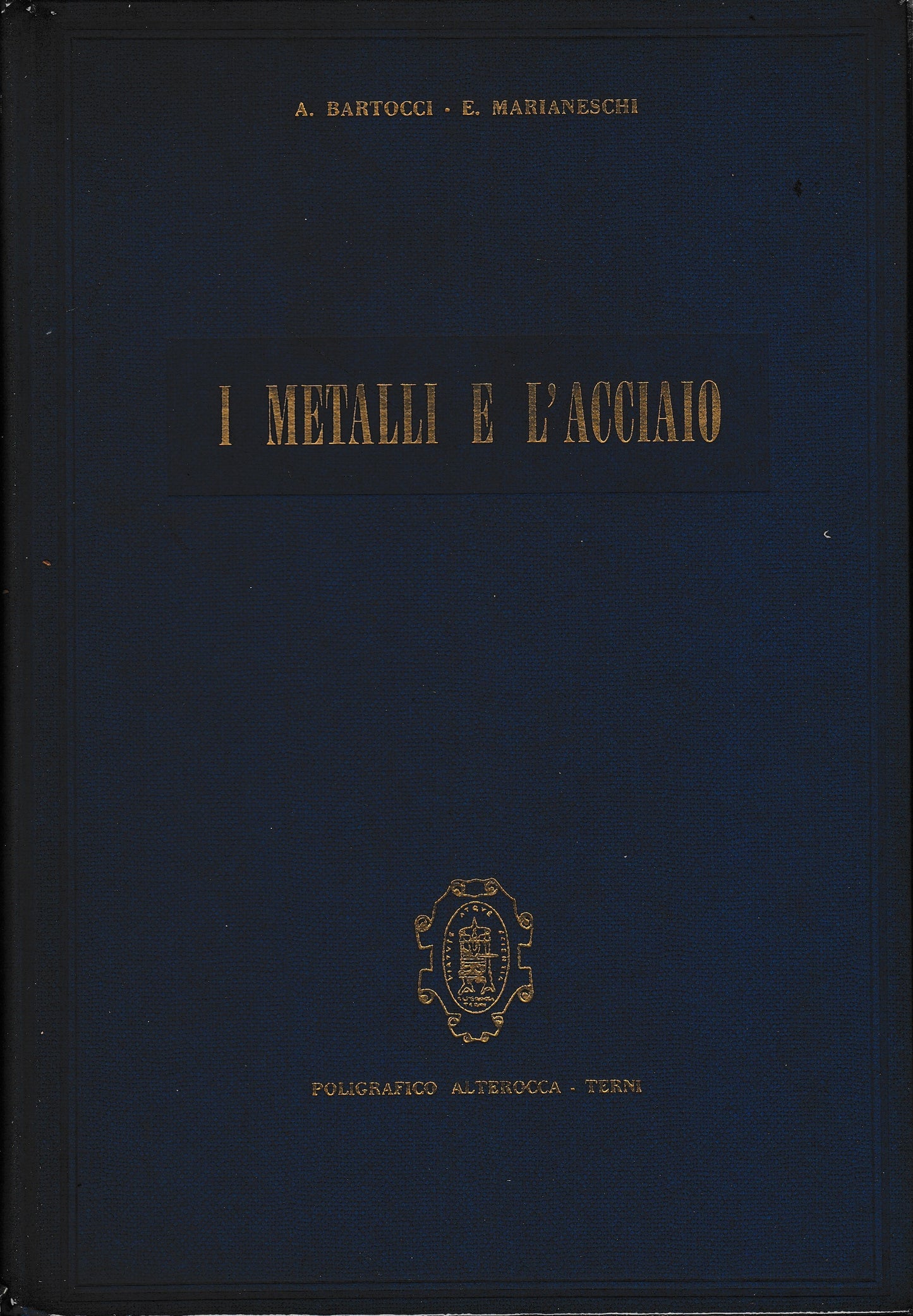 I metalli e l'acciaio. Trattato di scienza dei metalli e di siderurgica - copertina
