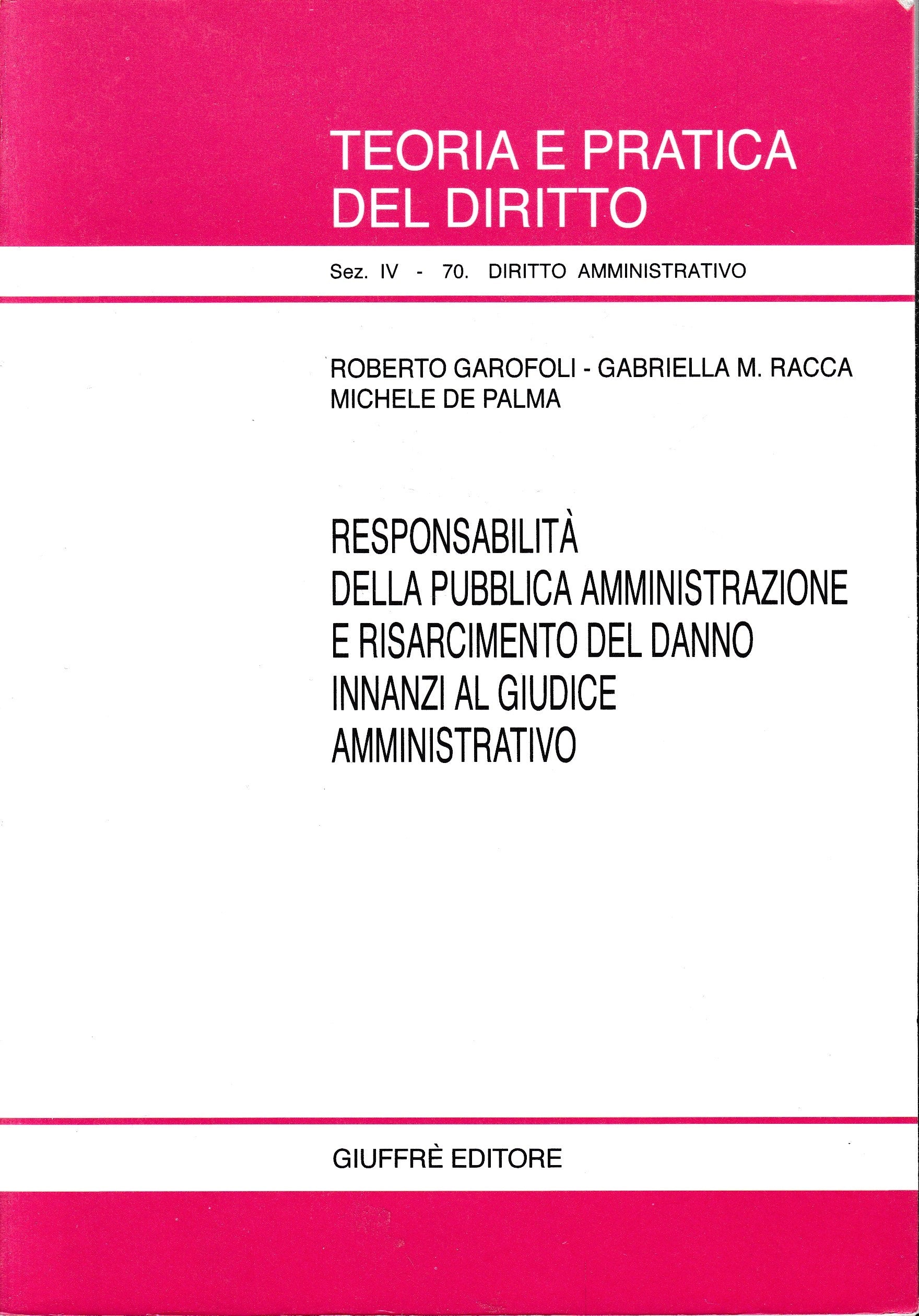 Responsabilità della pubblica amministrazione e risarcimento del danno innanzi al giudice amministrativo - copertina