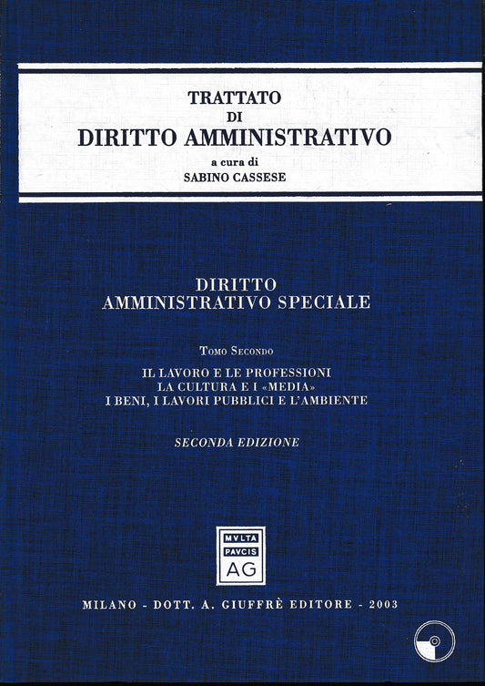Diritto amministrativo speciale. Tomo secondo. Il lavoro e le professioni. La cultura e i «media». I beni, i lavori pubblici e l'ambiente - copertina