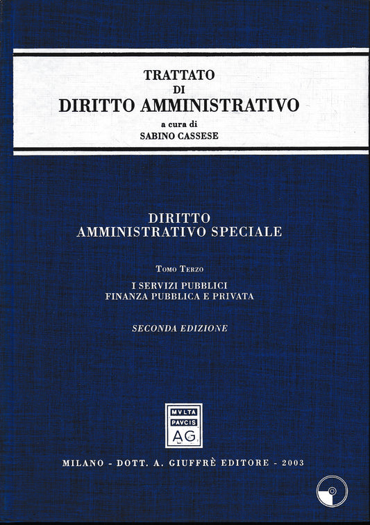Diritto amministrativo speciale. Tomo terzo. I servizi pubblici. Finanza pubblica e privata - copertina