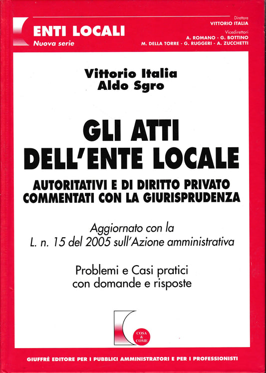 Gli atti dell'ente locale. Autoritativi e di diritto privato commentati con la giurisprudenza. Problemi e casi pratici con domande e risposte - copertina