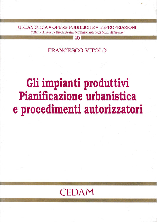 Gli impianti produttivi. Pianificazione urbanistica e procedimenti autorizzatori - copertina